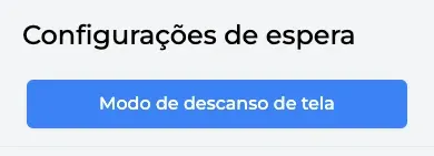 Bloco Configurações de espera com o botão Modo de descanso de tela